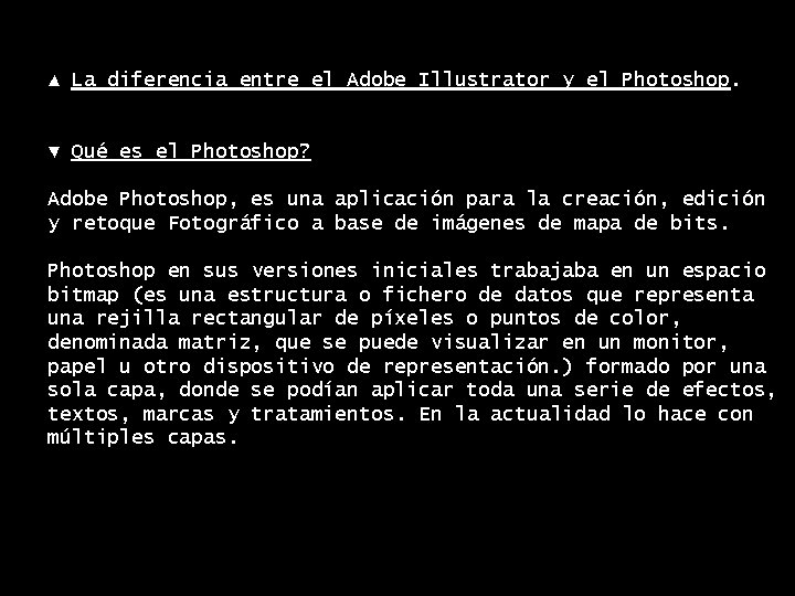 ▲ La diferencia entre el Adobe Illustrator y el Photoshop. ▼ Qué es el