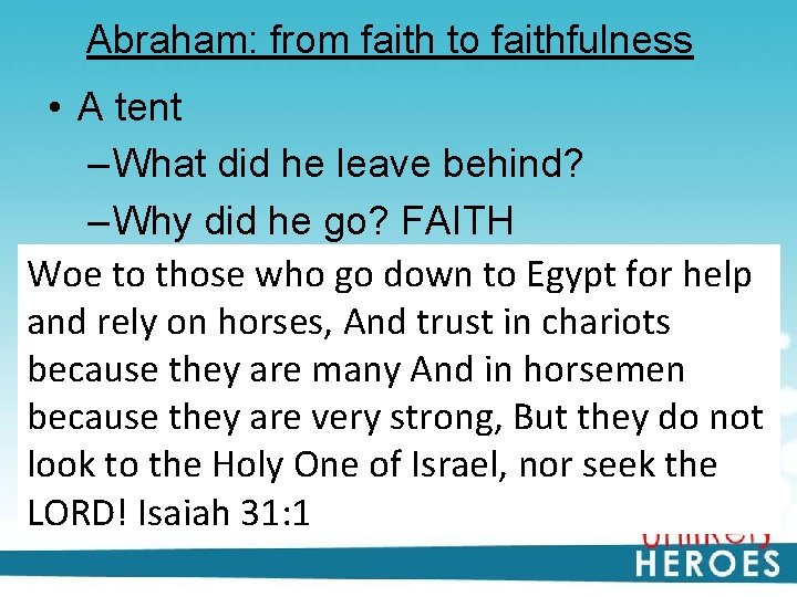 Abraham: from faith to faithfulness • A tent – What did he leave behind?