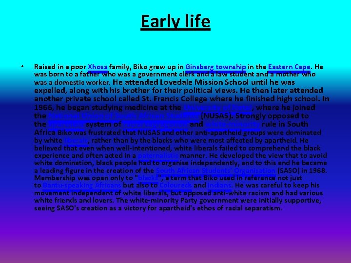 Early life • Raised in a poor Xhosa family, Biko grew up in Ginsberg