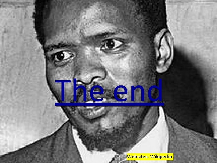 The end Websites: Wikipedia 