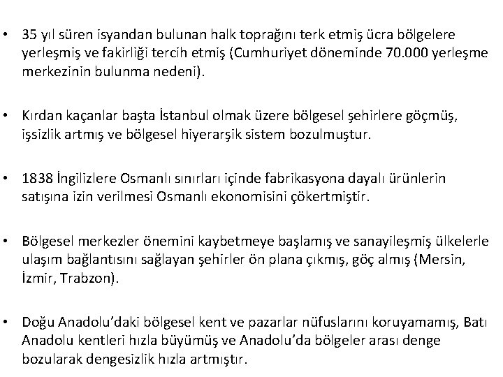  • 35 yıl süren isyandan bulunan halk toprağını terk etmiş ücra bölgelere yerleşmiş