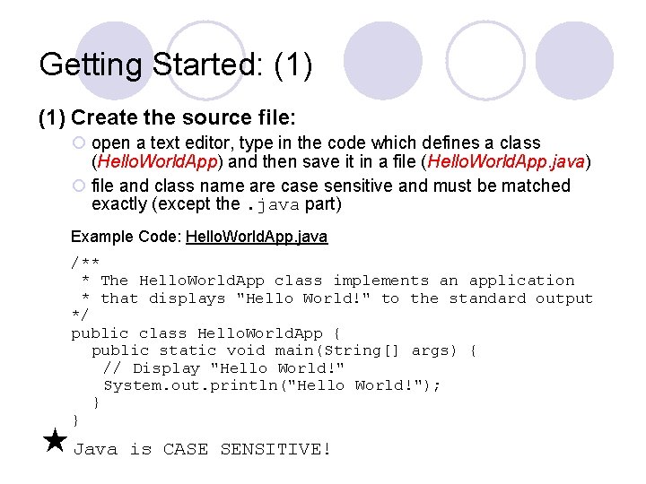 Getting Started: (1) Create the source file: ¡ open a text editor, type in Getting Started: (1) Create the source file: ¡ open a text editor, type in