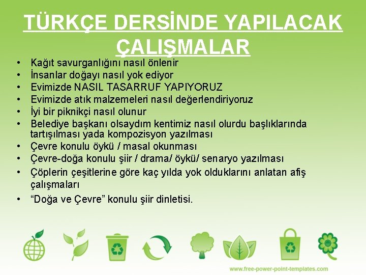  • • • TÜRKÇE DERSİNDE YAPILACAK ÇALIŞMALAR Kağıt savurganlığını nasıl önlenir İnsanlar doğayı