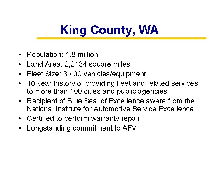 King County, WA • • Population: 1. 8 million Land Area: 2, 2134 square