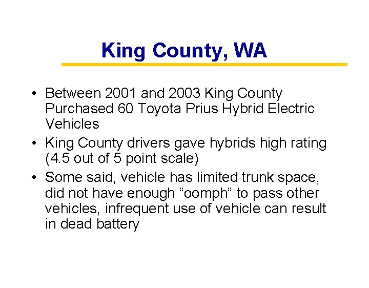 King County, WA • Between 2001 and 2003 King County Purchased 60 Toyota Prius