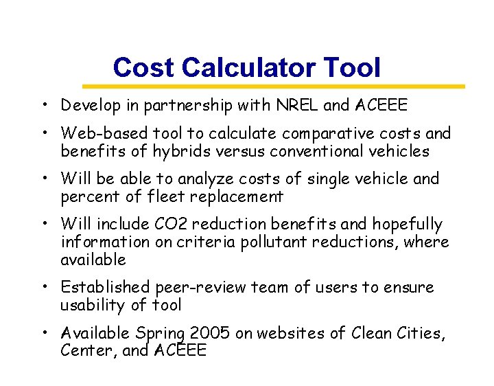 Cost Calculator Tool • Develop in partnership with NREL and ACEEE • Web-based tool