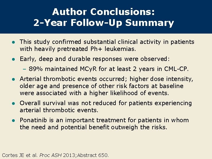 Author Conclusions: 2 -Year Follow-Up Summary l This study confirmed substantial clinical activity in