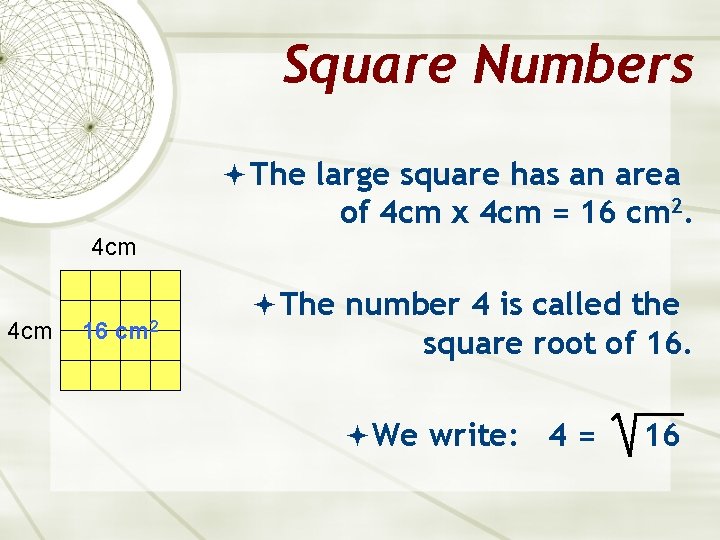 Square Numbers The large square has an area of 4 cm x 4 cm