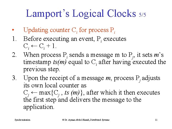 Lamport’s Logical Clocks 5/5 • Updating counter Ci for process Pi 1. Before executing