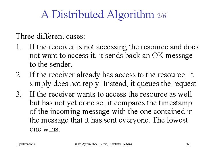 A Distributed Algorithm 2/6 Three different cases: 1. If the receiver is not accessing