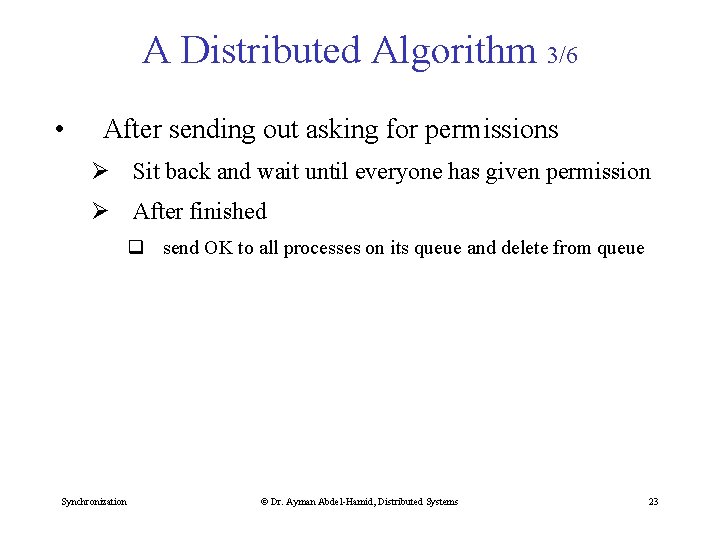 A Distributed Algorithm 3/6 • After sending out asking for permissions Ø Sit back
