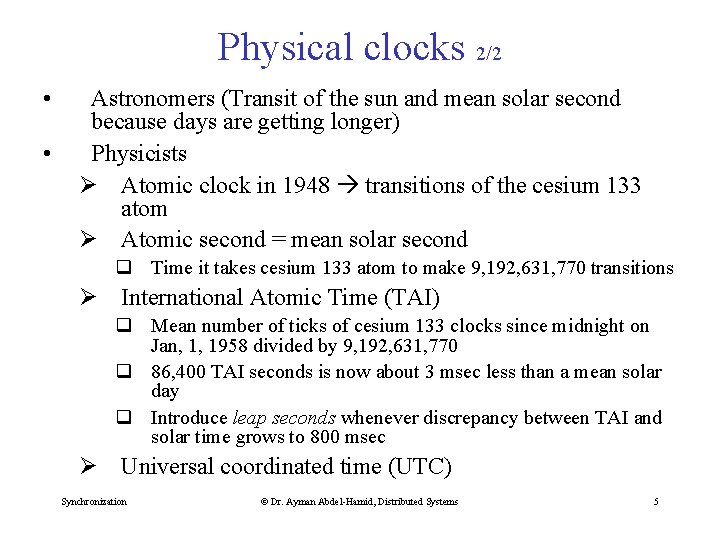 Physical clocks 2/2 • • Astronomers (Transit of the sun and mean solar second