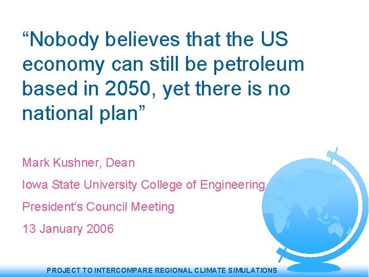 “Nobody believes that the US economy can still be petroleum based in 2050, yet