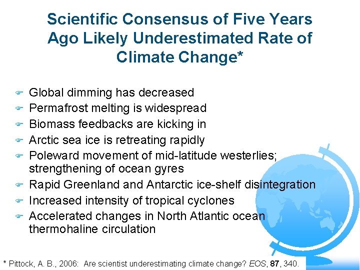 Scientific Consensus of Five Years Ago Likely Underestimated Rate of Climate Change* Global dimming