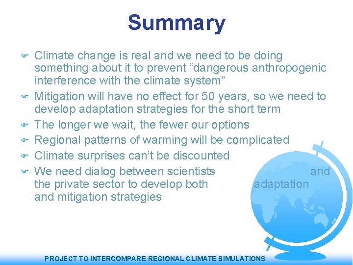Summary Climate change is real and we need to be doing something about it