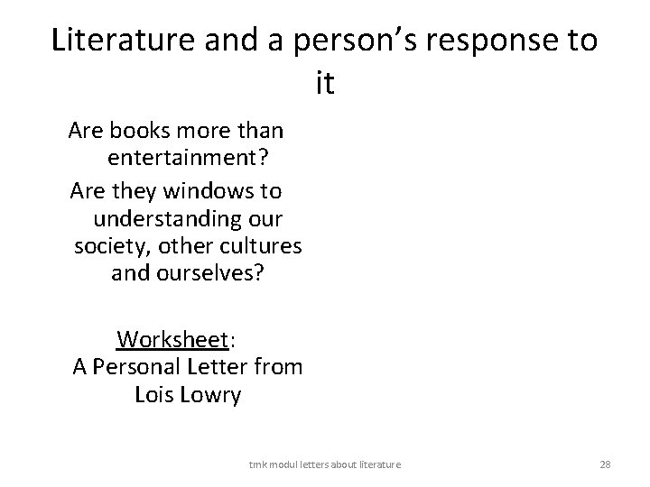 Literature and a person’s response to it Are books more than entertainment? Are they