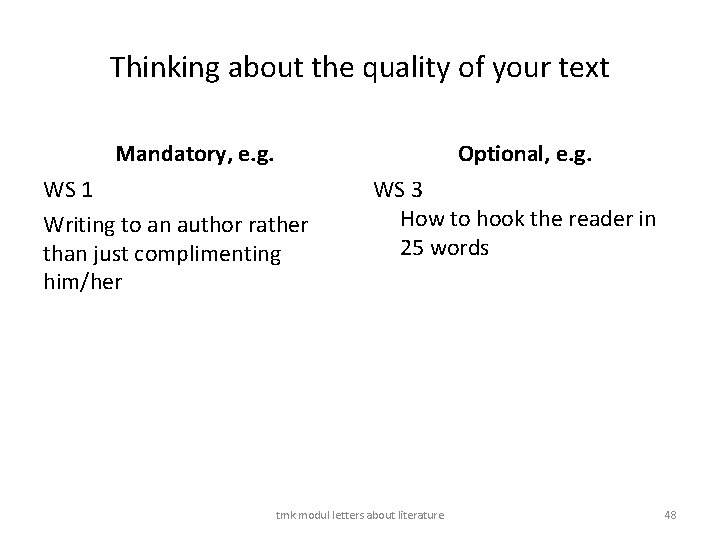 Thinking about the quality of your text Mandatory, e. g. Optional, e. g. WS