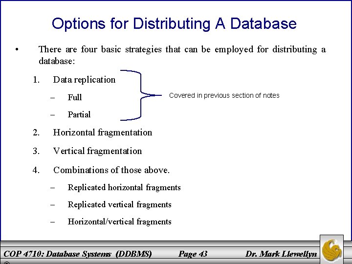 Options for Distributing A Database • There are four basic strategies that can be