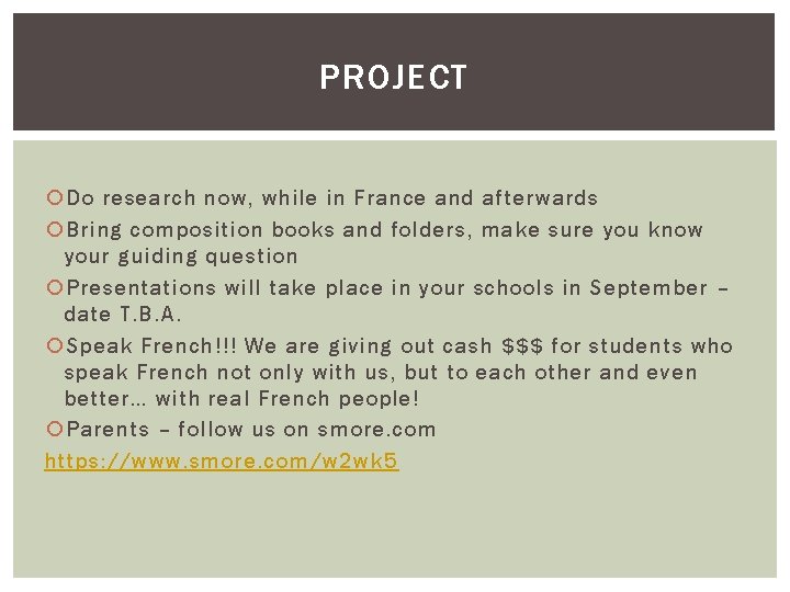 PROJECT Do research now, while in France and afterwards Bring composition books and folders,