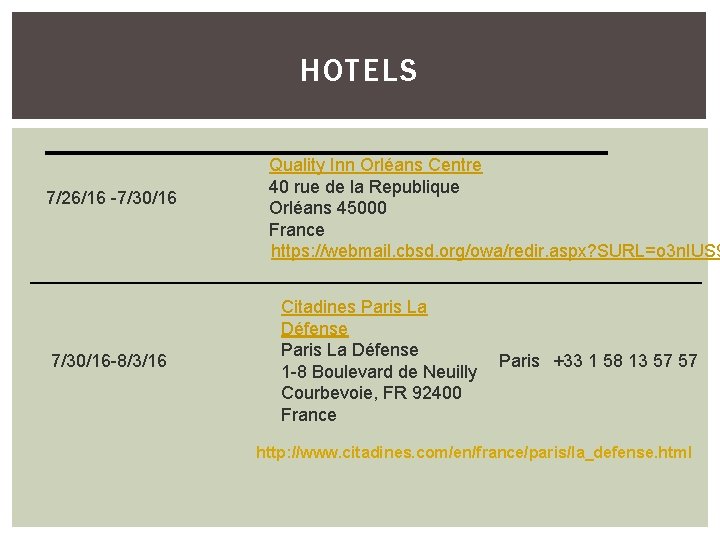 HOTELS 7/26/16 -7/30/16 -8/3/16 Quality Inn Orléans Centre 40 rue de la Republique Orléans