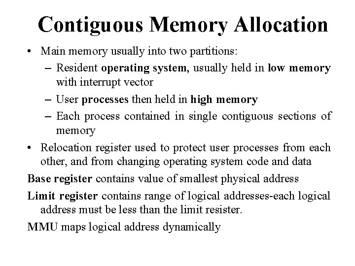 Contiguous Memory Allocation • Main memory usually into two partitions: – Resident operating system, Contiguous Memory Allocation • Main memory usually into two partitions: – Resident operating system,