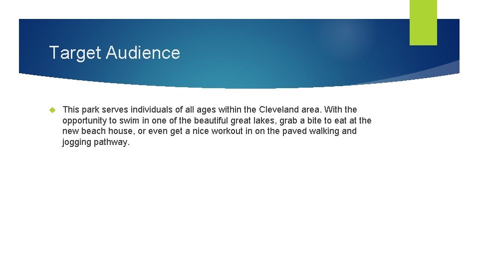 Target Audience This park serves individuals of all ages within the Cleveland area. With