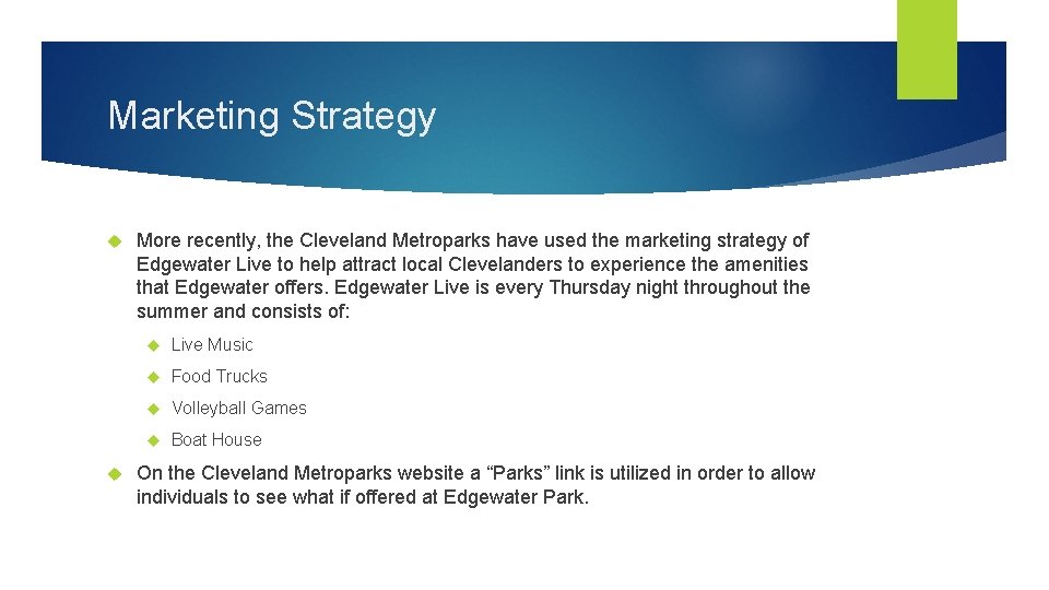 Marketing Strategy More recently, the Cleveland Metroparks have used the marketing strategy of Edgewater