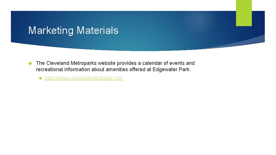 Marketing Materials The Cleveland Metroparks website provides a calendar of events and recreational information
