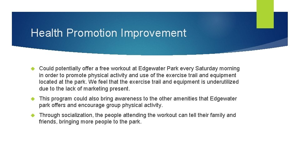 Health Promotion Improvement Could potentially offer a free workout at Edgewater Park every Saturday