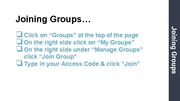 Joining Groups… click “Join Group” ❏ Type in your Access Code & click “Join”