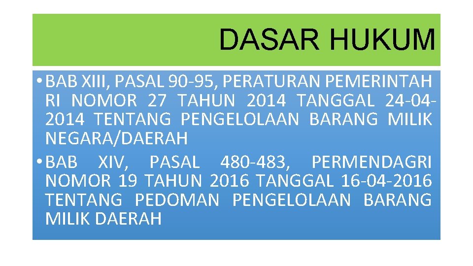 DASAR HUKUM • BAB XIII, PASAL 90 -95, PERATURAN PEMERINTAH RI NOMOR 27 TAHUN