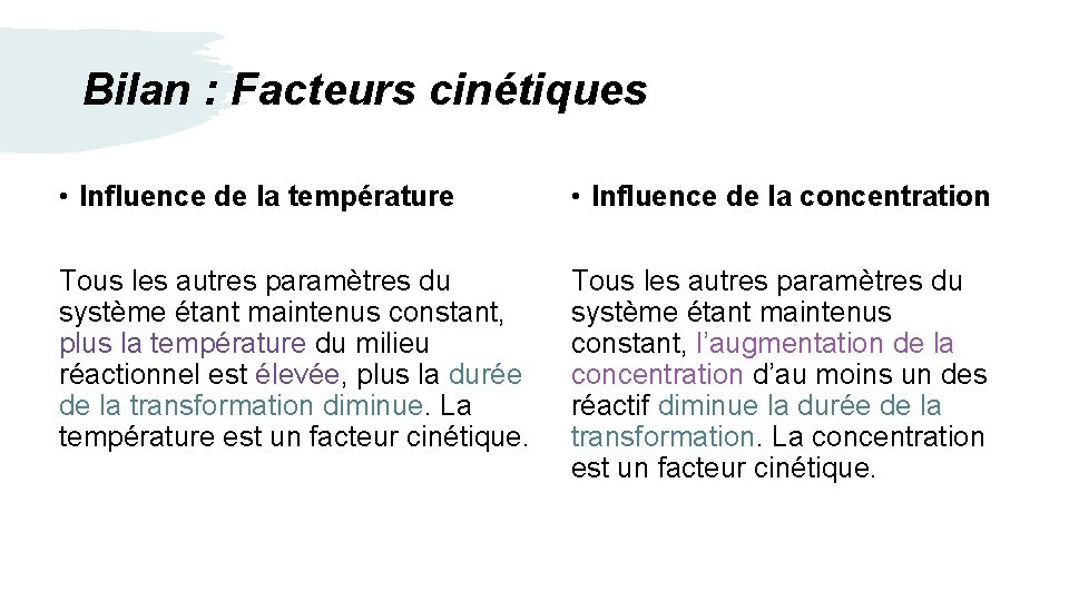 Bilan : Facteurs cinétiques • Influence de la température • Influence de la concentration