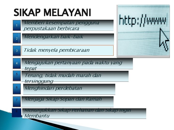 SIKAP MELAYANI 1 2 3 4 5 6 7 8 Memberi kesempatan pengguna perpustakaan