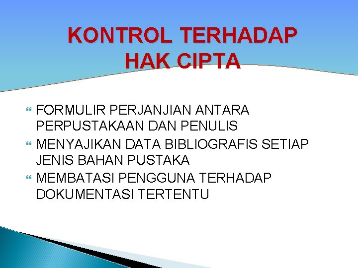 KONTROL TERHADAP HAK CIPTA FORMULIR PERJANJIAN ANTARA PERPUSTAKAAN DAN PENULIS MENYAJIKAN DATA BIBLIOGRAFIS SETIAP