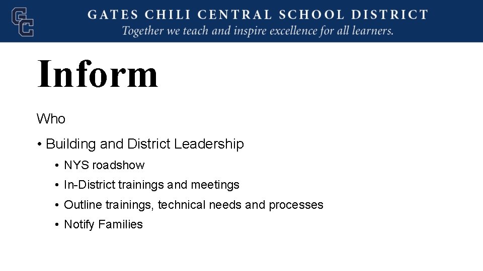 Inform Who • Building and District Leadership • NYS roadshow • In-District trainings and