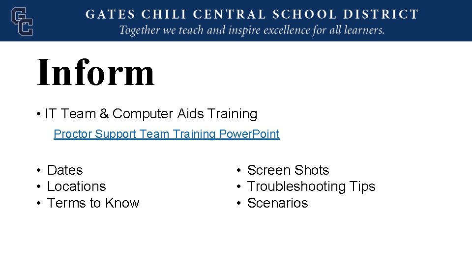 Inform • IT Team & Computer Aids Training Proctor Support Team Training Power. Point