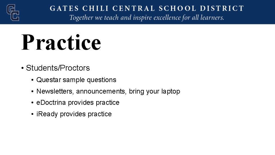 Practice • Students/Proctors • Questar sample questions • Newsletters, announcements, bring your laptop •