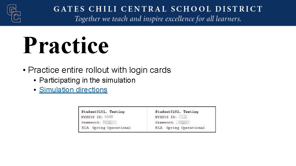 Practice • Practice entire rollout with login cards • Participating in the simulation •