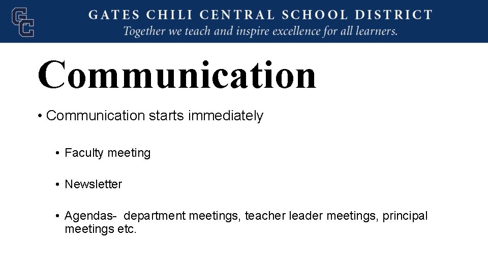 Communication • Communication starts immediately • Faculty meeting • Newsletter • Agendas- department meetings,