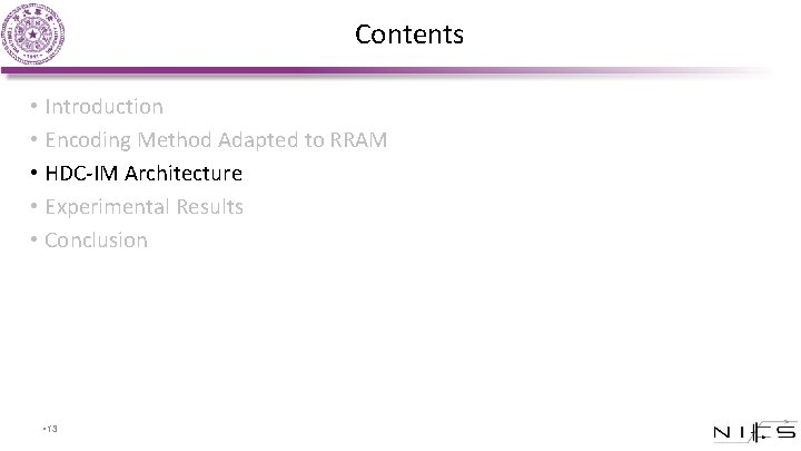 Contents • Introduction • Encoding Method Adapted to RRAM • HDC-IM Architecture • Experimental