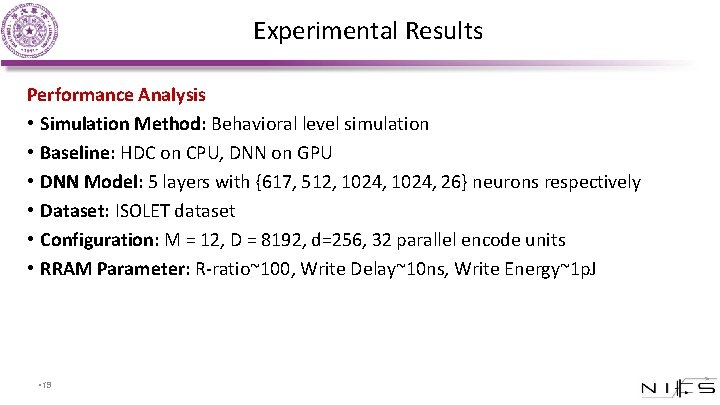 Experimental Results Performance Analysis • Simulation Method: Behavioral level simulation • Baseline: HDC on