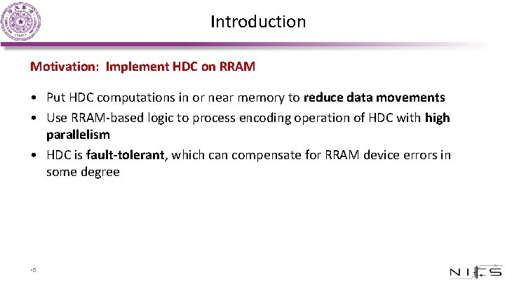 Introduction Motivation: Implement HDC on RRAM • Put HDC computations in or near memory