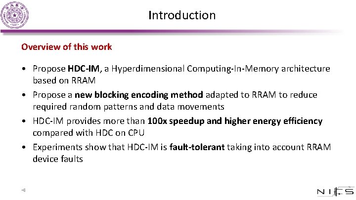 Introduction Overview of this work • Propose HDC-IM, a Hyperdimensional Computing-In-Memory architecture based on