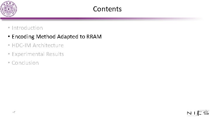 Contents • Introduction • Encoding Method Adapted to RRAM • HDC-IM Architecture • Experimental