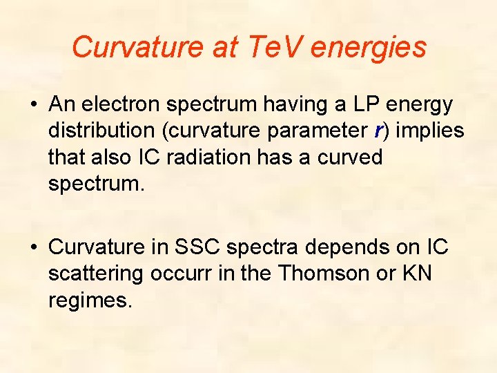 Curvature at Te. V energies • An electron spectrum having a LP energy distribution