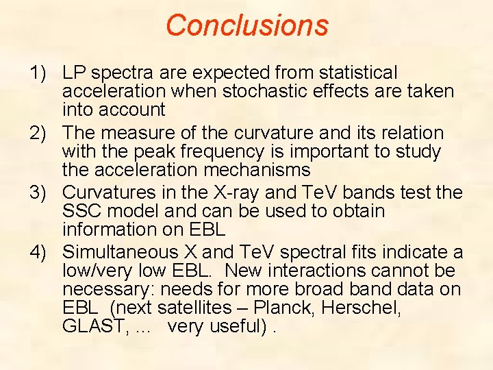 Conclusions 1) LP spectra are expected from statistical acceleration when stochastic effects are taken
