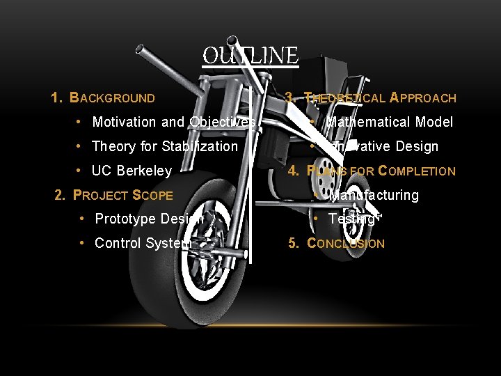 OUTLINE 1. BACKGROUND 3. THEORETICAL APPROACH • Motivation and Objectives • Mathematical Model •