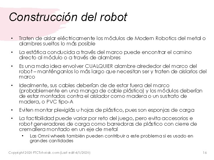 Construcción del robot • Traten de aislar eléctricamente los módulos de Modern Robotics del