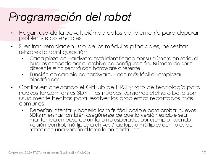 Programación del robot • • Hagan uso de la devolución de datos de telemetría