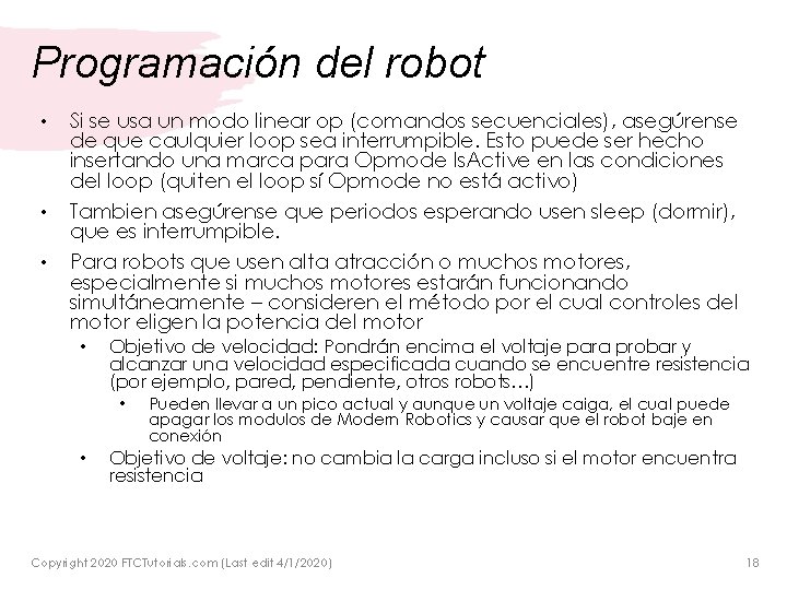Programación del robot • • • Si se usa un modo linear op (comandos
